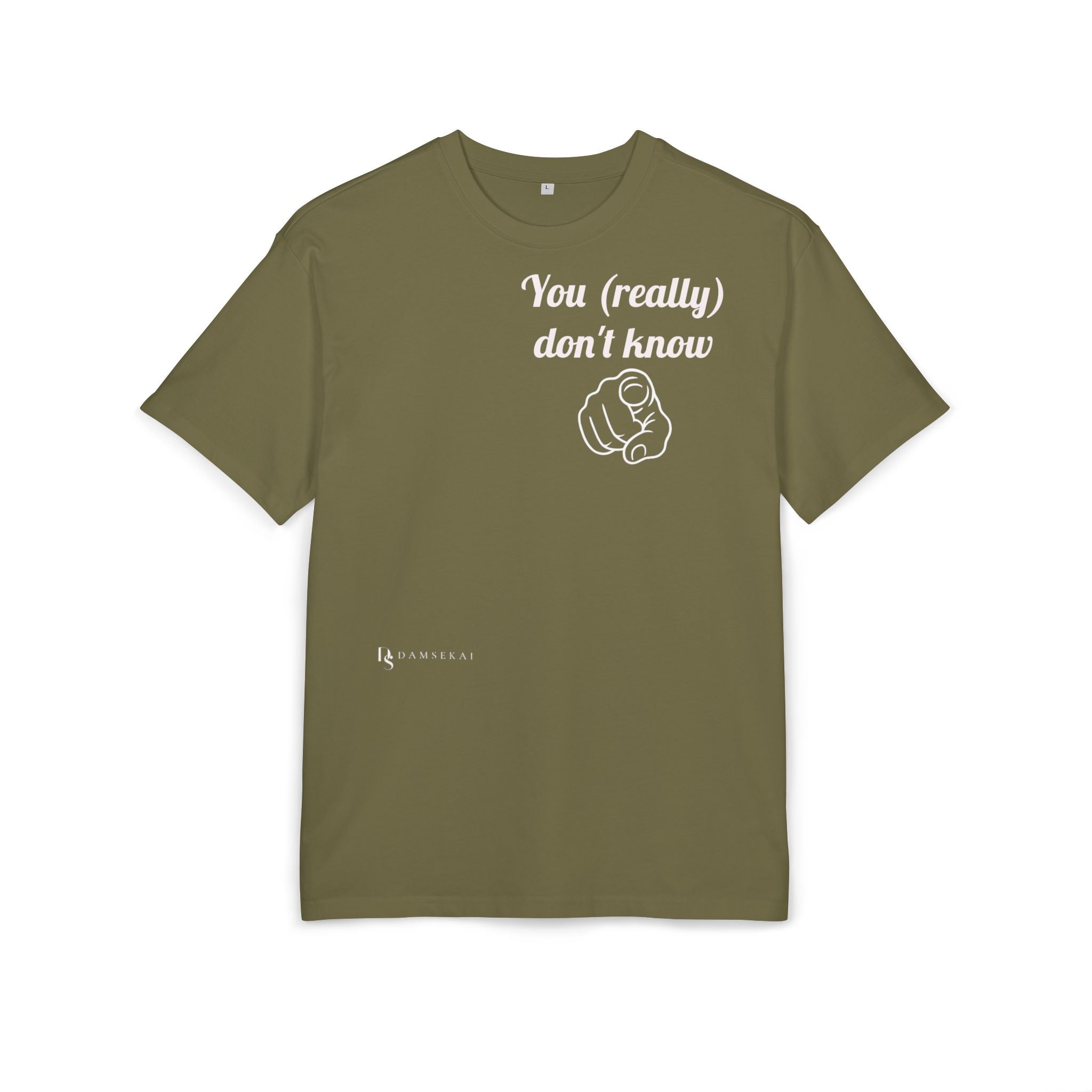 You (really) don't know-- T shirt premium (dark color)