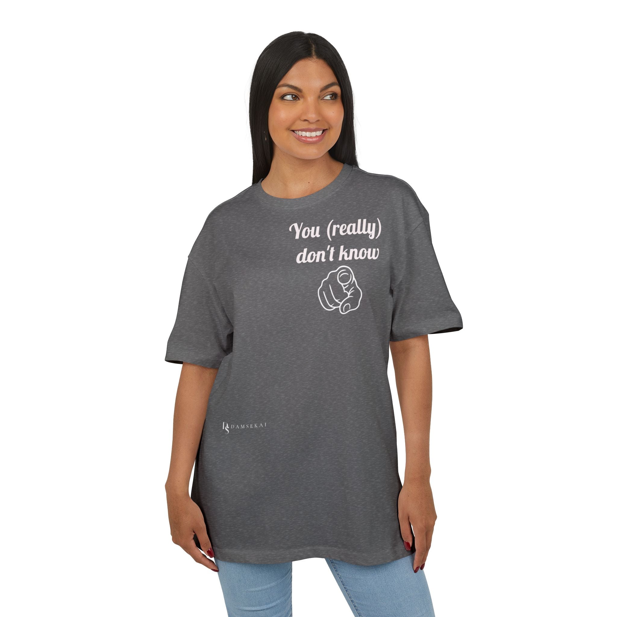 You (really) don't know-- T shirt premium (dark color)