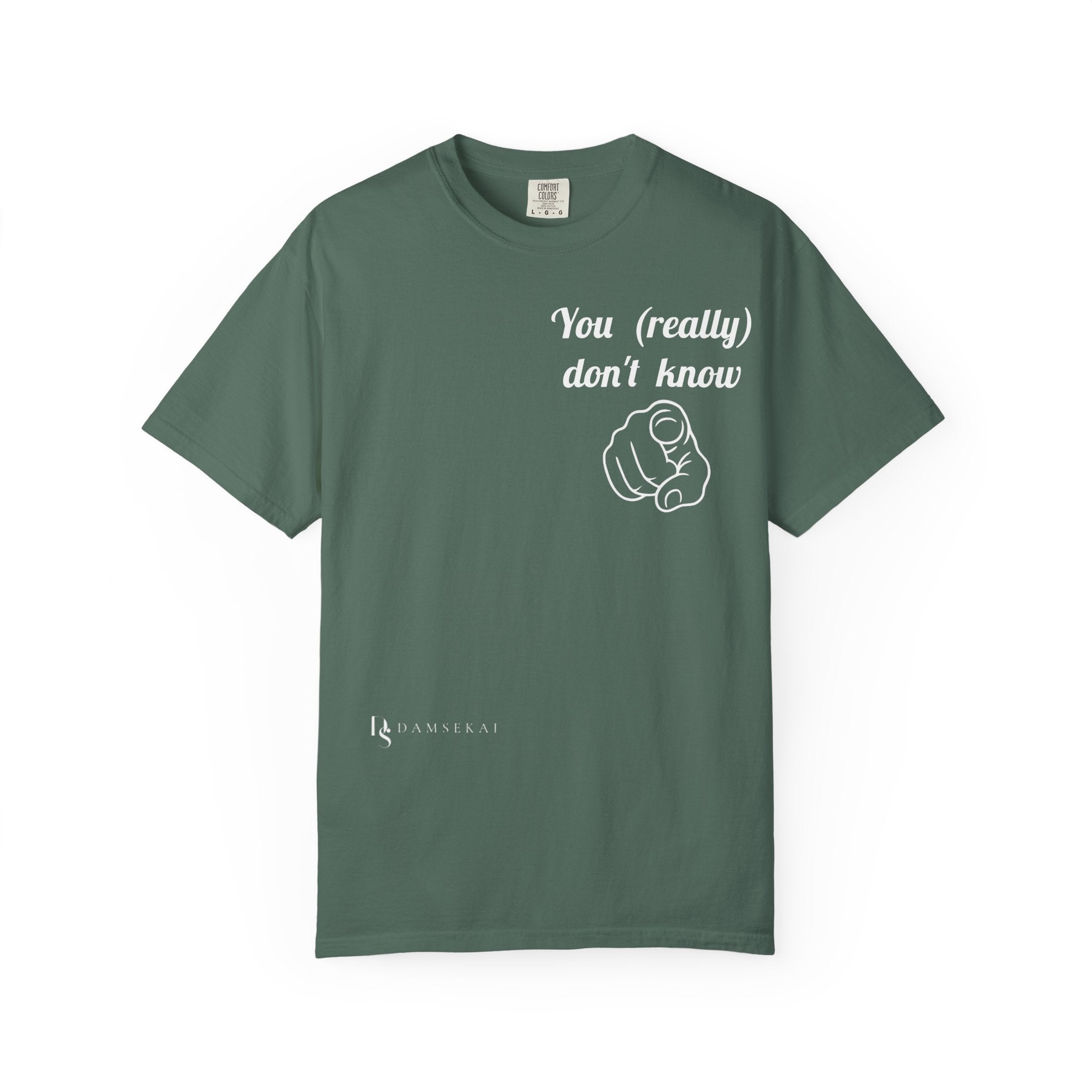 You really don't know __ T-Shirt