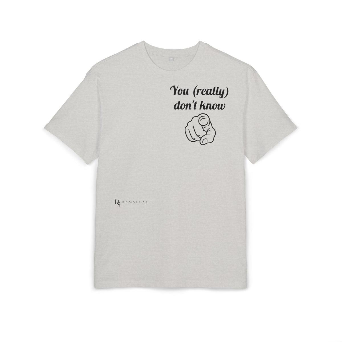You (really) don't know —T‑Shirt Premium (light color)